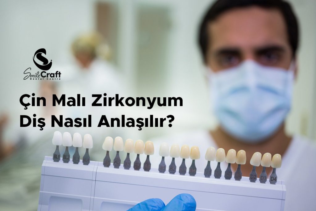 Çin Malı Zirkonyum Diş Nasıl Anlaşılır?