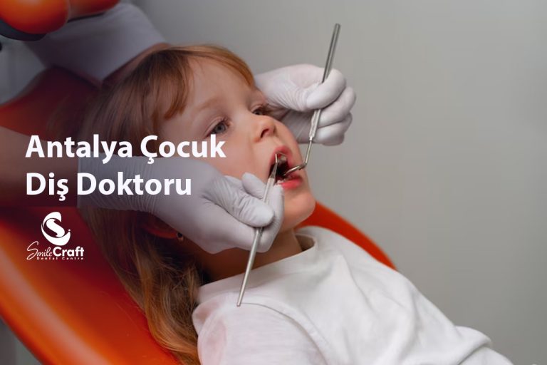 Antalya Çocuk Diş Doktoru