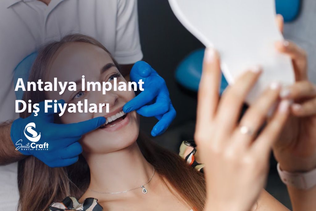 Antalya İmplant Diş Fiyatları